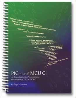 PIC programming micro MCU C: An introduction to Programming the Microchip PIC in CCS