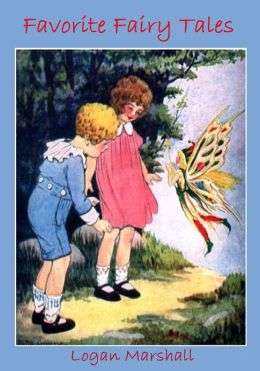 Favorite Fairy Tales by logan marshall