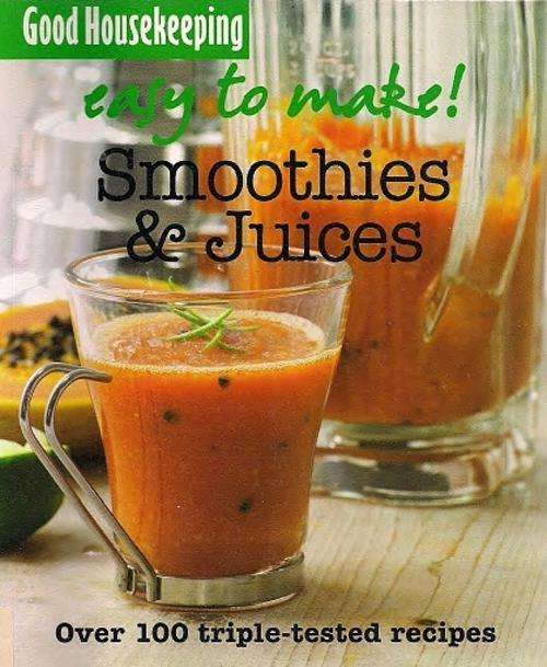 Good-Housekeeping-Easy-To-Make-Smoothies-Juices-Over-100-Triple-Tested-Recipes-2009 EBOOK