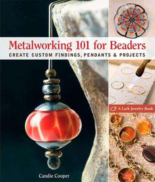 Metalworking 101 for beaders create custom findings pendants projects EBOOK