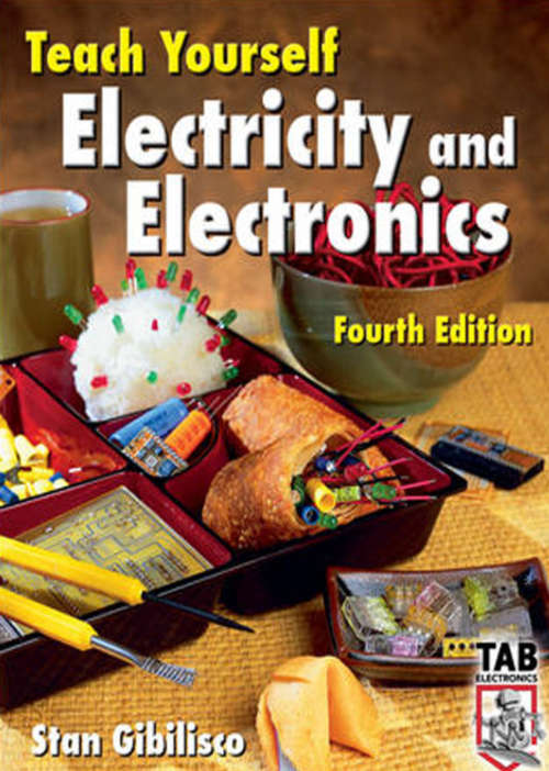 Teach Yourself Electricity and Electronics, Fourth Edition  EBOOK