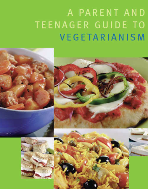 A Parent and Teenager Guide to Vegetarianism EBOOK