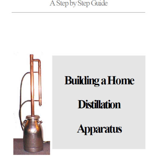 Buidling a Home Distillation Apparatus - A Step by Step Guide EBOOK