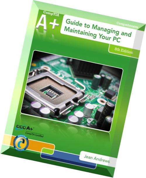 A+-Guide-to-Managing-Maintaining-Your-PC-8th-Edition  EBOOK