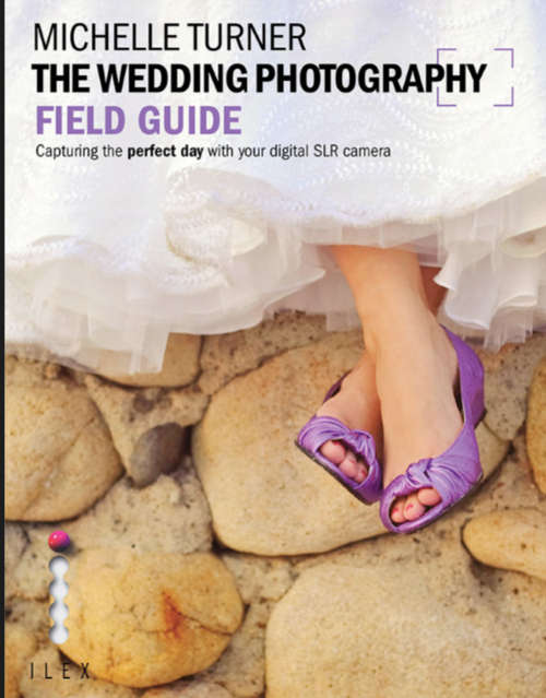 The Wedding Photography Field Guide.Ebook