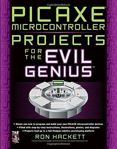 PICAXE Microcontroller Projects for the Evil Genius EBOOK