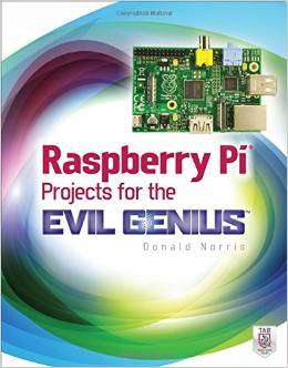 Raspberry Pi Projects for the Evil Genius EBOOK