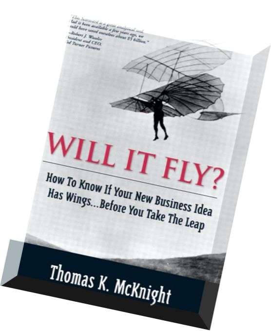Will-It-Flyk-How-to-Know-if-Your-New-Business-Idea-Has-Wings...Before-You-Take-the-Leap  EBOOK