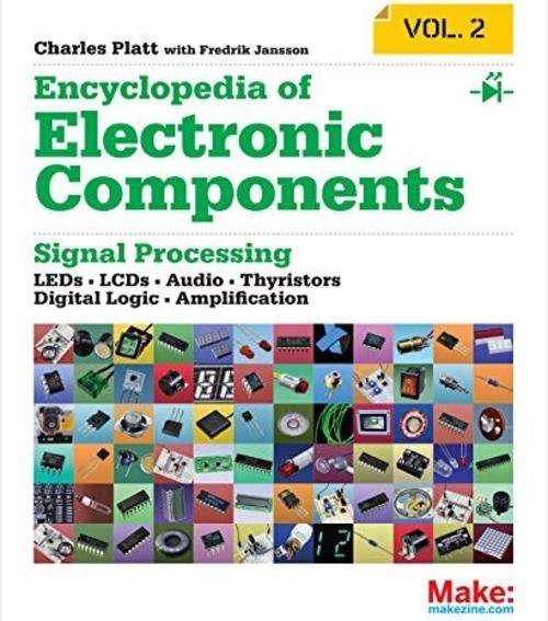 Encyclopedia of Electronic Components Volume 2  LEDs, LCDs, Audio, Thyristors, Digital Logic,  EBOOK