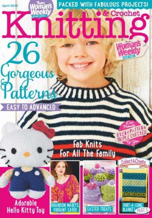 Woman's Weekly Knitting & Crochet - April 2015 EBOOK