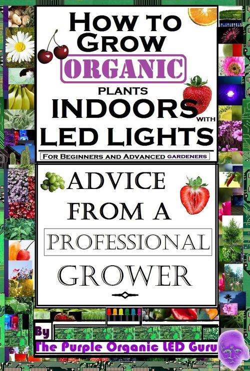 How To Grow Organic Plants Indoors With LED Lights EBOOK