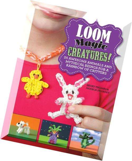 Loom-Magic-Creatures-25-Awesome-Animals-and-Mythical-Beings-for-a-Rainbow-of-Critters EBOOK