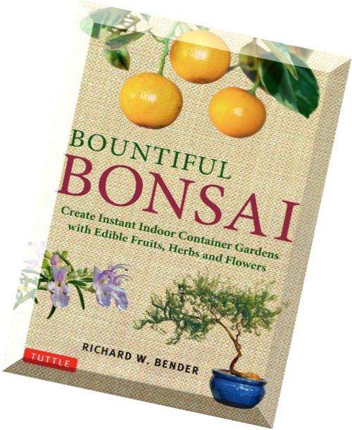Bountiful-Bonsai-Create-Instant-Indoor-Container-Gardens-with-Edible-Fruits-Herb-and-Flowers- Ebook