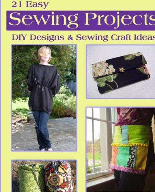 21 Easy Sewing Projects DIY Designs and Sewing Craft Ideas EBOOK