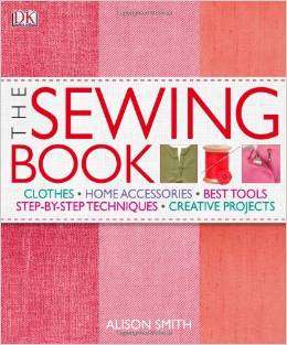 The Sewing Book An Encyclopedic Resource of Step-by-Step Techniques EBOOK