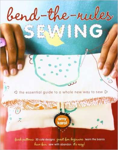 Bend-the-Rules Sewing The Essential Guide to a Whole New Way to Sew EBOOK