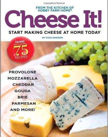 Cheese It! Start Making Cheese at Home Today EBOOK