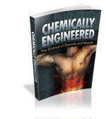 Chemically Engineered - Steroid and Muscle EBOOK Resell Rights