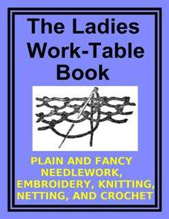 The Ladies Work-Table Book Ebook