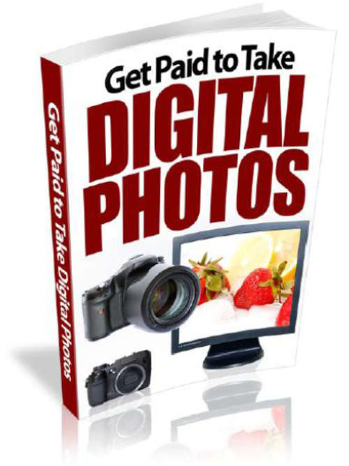 Get Paid to Take Digital Photos EBOOK