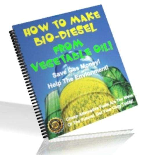 How to Make BioDiesel from Vegetable Oil EBOOK