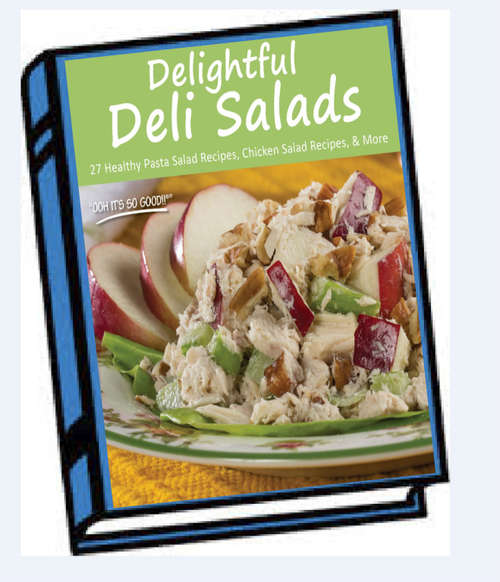 Delightful Deli Salads 27 Healthy Pasta Salad Recipes Chicken Salad Recipes EBOOK