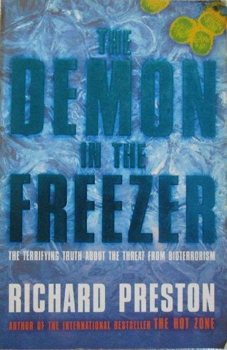 The Demon in the Freezer - The Terrifying Truth about the Threat of Bioterrorism - Richard Preston