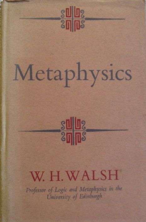 Metaphysics - W.H. Walsh