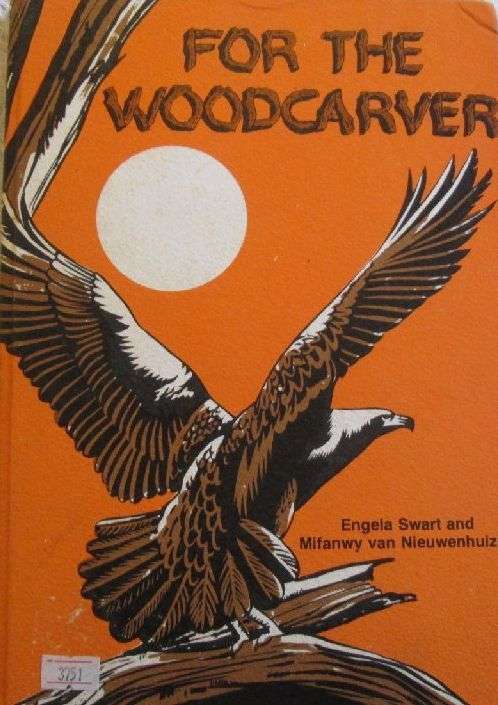 For The Woodcarver - Engela Swart and Mifanwy van Nieuwenhuizen