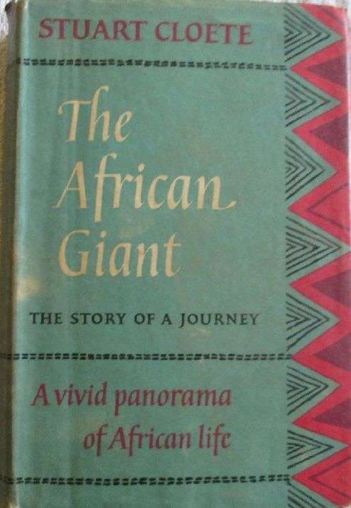 The African Giant - Stuart Cloete - The Story of a Journey