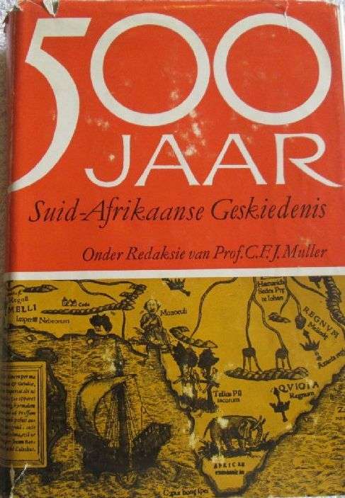 500 Jaar Suid-Afrikaanse Geskiedenis - Prf. C.E.J. Muller