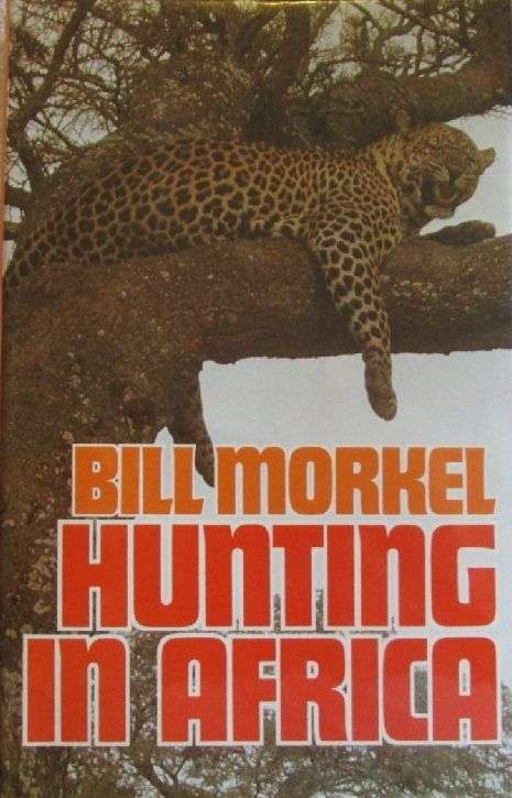Hunting in Africa - Bill Morkel