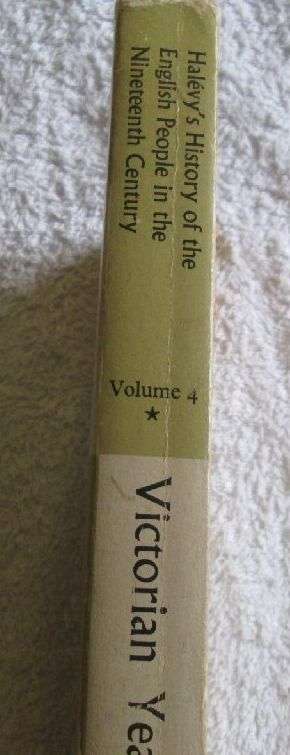 Halevy's History of the English People in the Nineteenth Century Vol. 4 - The Victorian Years