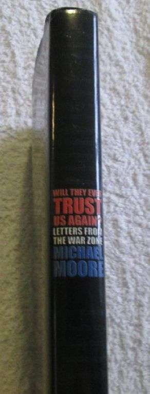 Will They Ever Trust Us Again? - Letters From the War Zone - Michael Moore