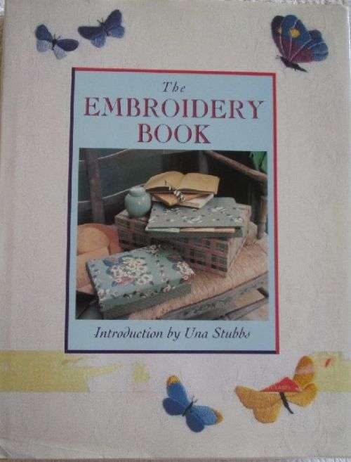 The Embroidery Book - Una Stubbs - Hardcover- 190 pages