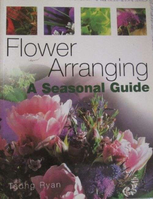 Flower Arranging - A Seasonal Guide - Tadhg Ryan