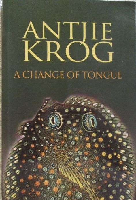 A Change of Tongue - Antjie Krog