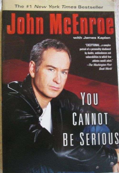 You Cannot be Serious - John McEnroe with James Kaplan - Biography