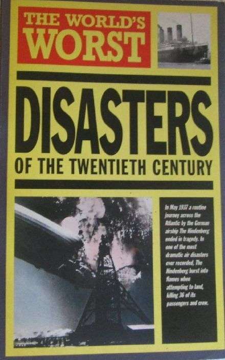 The World's Worst Disasters of the Twentieth Century