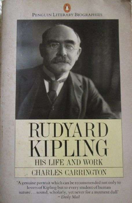 Rudyard Kipling - His Life and Work - Charles Carrington