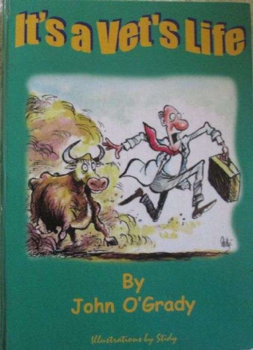 It's a Vet's Life - By John O'Grady - Inscribed Copy