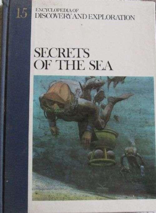 Secrets of the Sea - Encyclopedia of Discovery and Exploration 15