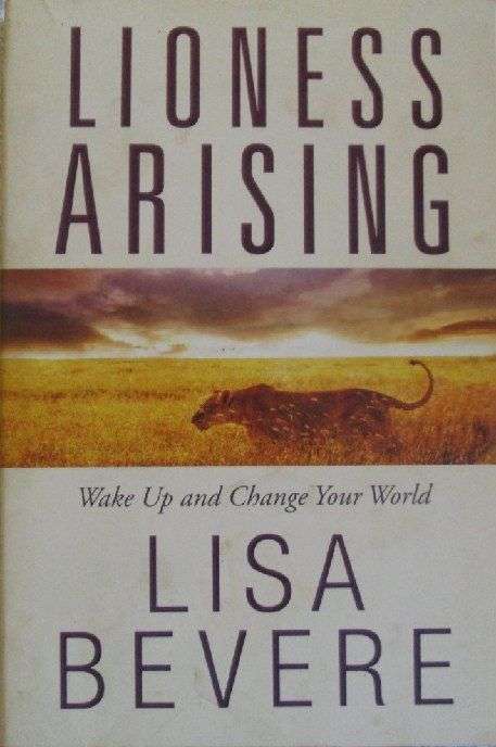 Lioness Arising - Wake up and Change Your World - Lisa Bevere