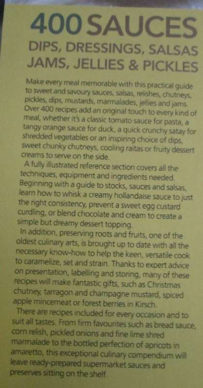 400 Sauces, Dips, Dressings, Salsas, James, Jellies & Pickles