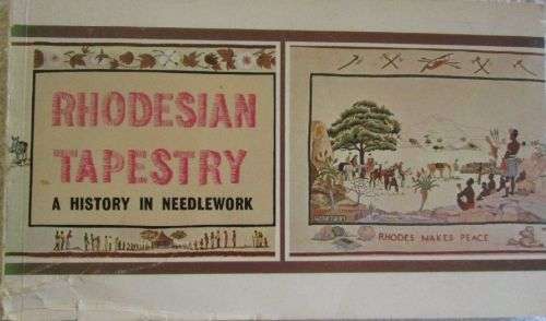 Rhodesian Tapestry - A History in Needlework