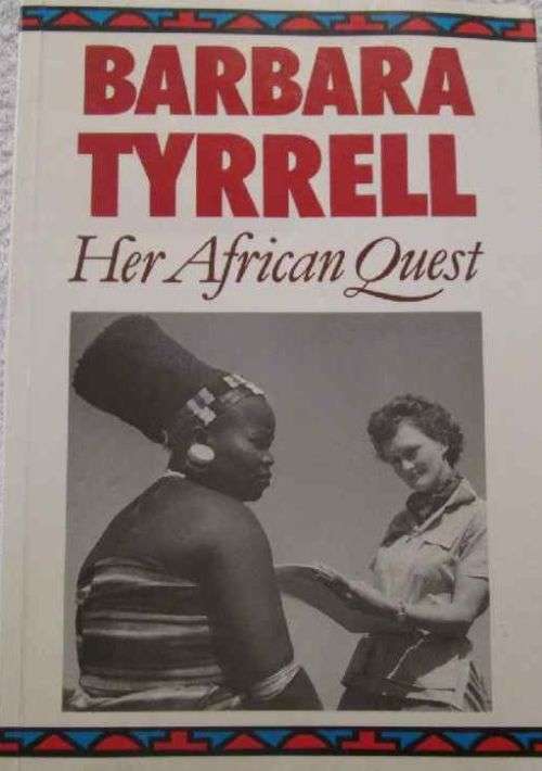 Barbara Tyrrell - Her African Quest