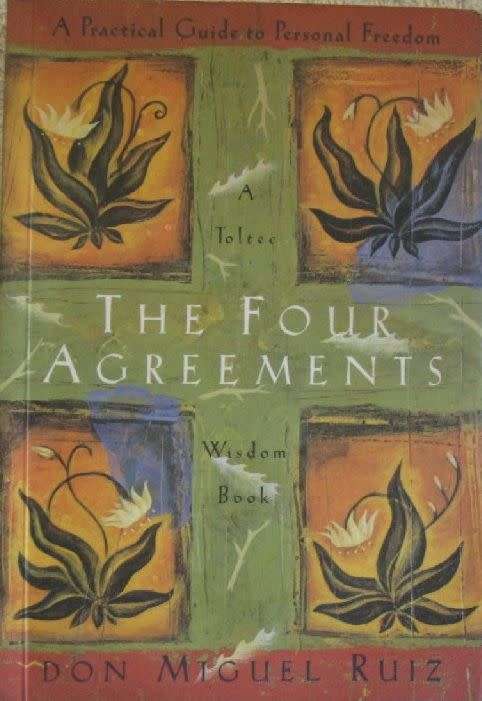 The Four Agreements - A Practical Guide to Personal Freedom - Don Miguel Ruiz