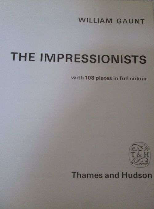 The Impressionists - William Gaunt - Hardcover - 296 pages