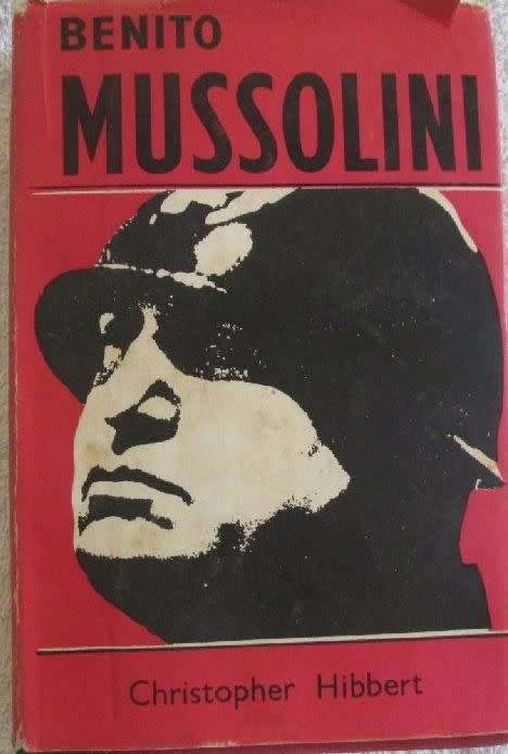 Benito Mussolini - Christopher Hibbert