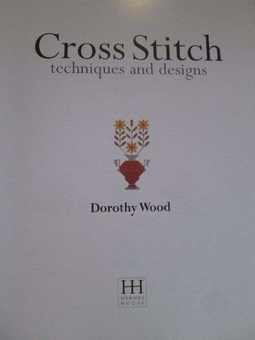 Cross Stitch Techniques and Designs - Dorothy Wood